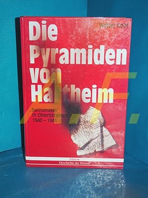 Bild des Verkufers fr Die Pyramiden von Hartheim : "Euthanasie" in Obersterreich 1940 bis 1945 Edition Geschichte der Heimat zum Verkauf von Antiquarische Fundgrube e.U.