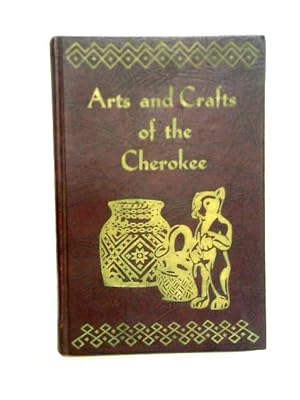 Seller image for Arts & Crafts of the Cherokee for sale by World of Rare Books