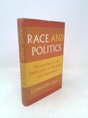 Immagine del venditore per Race and Politics: Partnership in the Federation of Rhodesia and Nyasaland venduto da ThriftBooksVintage