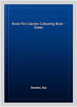 Immagine del venditore per Rosie Flo's Garden Colouring Book - Green venduto da GreatBookPrices