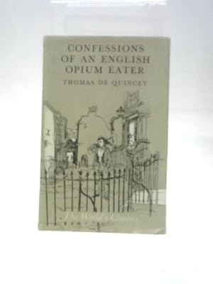 Seller image for Confessions of an English Opium-Eater (The World"s Classics; Oxford World"s Classics Double Volume No. 23) for sale by World of Rare Books