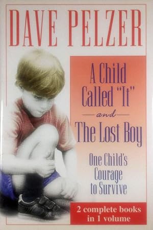 A Child Called "It" and The Lost Boy - One Child's Courage to Survive