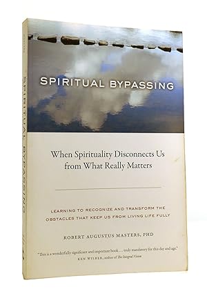 Seller image for SPIRITUAL BYPASSING When Spirituality Disconnects Us from What Really Matters for sale by Rare Book Cellar