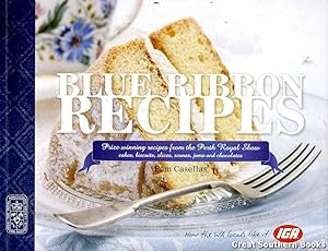 Bild des Verkufers fr Blue Ribbon Recipes: Prize Winning Recipes from the Royal Perth Show: cakes, biscuits, slices, scones, jams and chocolates zum Verkauf von Great Southern Books
