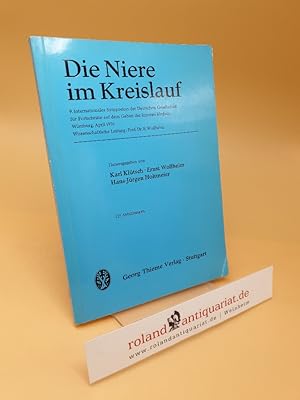 Imagen del vendedor de Die Niere im Kreislauf ; 9. Internat. Symposion d. Dt. Ges. f. Fortschritte auf d. Gebiet d. Inneren Medizin, Wrzburg, April 1970. Wiss. Leitung: E. Wollheim a la venta por Roland Antiquariat UG haftungsbeschrnkt