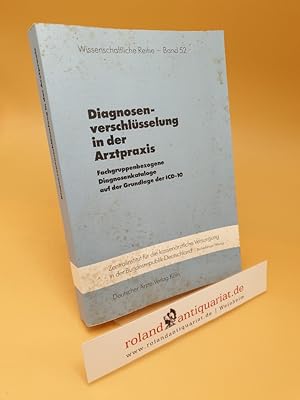 Bild des Verkufers fr Diagnosenverschlsselung in der Arztpraxis ; Fachgruppenbezogene Diagnosenkataloge auf der Grundlage der ICD-10 ; Band 52 zum Verkauf von Roland Antiquariat UG haftungsbeschrnkt