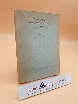 Interpretationen zur späteren Lyrik Paul Valérys Karl Maurer