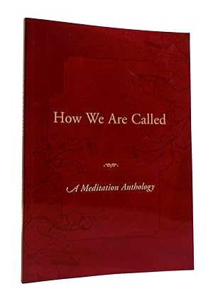 Imagen del vendedor de HOW WE ARE CALLED A Meditation Anthology a la venta por Rare Book Cellar