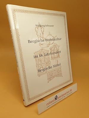 Bergische Wohnkultur im 18. Jahrhundert : berg. Möbel