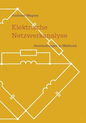 Bild des Verkufers fr Elektrische Netzwerkanalyse: Anwendungen in Mathcad zum Verkauf von Studibuch