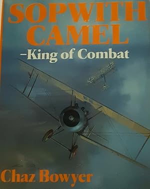 Sopwith Camel-King of Combat.