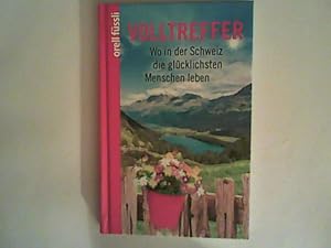 Bild des Verkufers fr Volltreffer: Wo in der Schweiz die glcklichsten Menschen leben zum Verkauf von ANTIQUARIAT FRDEBUCH Inh.Michael Simon