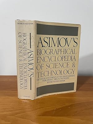 Seller image for Asimov's Biographical Encyclopedia of Science and Technology : The Lives and Achievements of 1510 Great Scientists from Ancient Times to the Present for sale by Matthew's Books