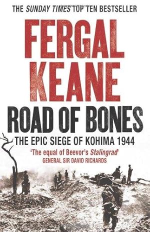 Image du vendeur pour Road of Bones: the epic siege of kohima: The Epic Siege of Kohima 1944 mis en vente par WeBuyBooks 2