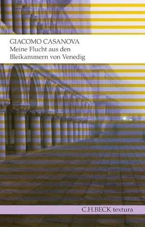 Seller image for Meine Flucht aus den Bleikammern von Venedig: Die Geschichte meiner Flucht aus dem Gefngnis der Republik Venedig, den sogenannten Bleikammern, . in Dux in Bhmen im Jahre 1787 (textura) Die Geschichte meiner Flucht aus dem Gefngnis der Republik Venedig, den sogenannten Bleikammern, niedergeschrieben in Dux in Bhmen im Jahre 1787 for sale by Berliner Bchertisch eG