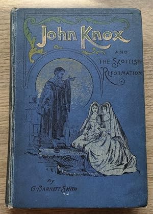 John Knox and the Scottish Reformation