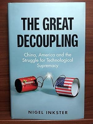 Image du vendeur pour The Great Decoupling: China, America and the Struggle for Technological Supremacy mis en vente par Rosario Beach Rare Books