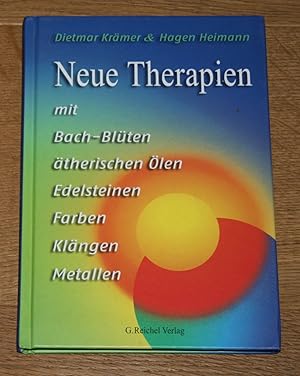 Imagen del vendedor de Neue Therapien mit Bach-Blten, therischen len, Edelsteinen, Farben, Klngen, Metallen. a la venta por Antiquariat Gallenberger