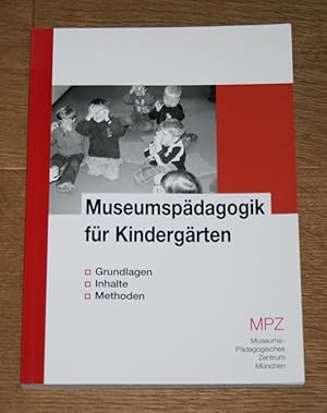 Bild des Verkufers fr Museumspdagogik fr Kindergrten. Grundlagen, Inhalte, Methoden. zum Verkauf von Antiquariat Gallenberger