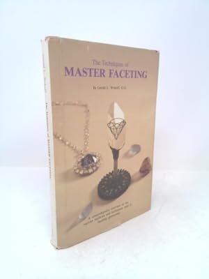Seller image for The Techniques of Master Faceting for sale by ThriftBooksVintage