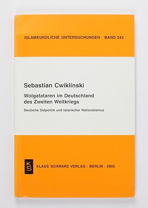 Bild des Verkufers fr Wolgatataren im Deutschland des Zweiten Weltkriegs: Deutsche Ostpolitik und tatarischer Nationalismus (Islamkundliche Untersuchungen, 243, Band 243) zum Verkauf von Buchkanzlei