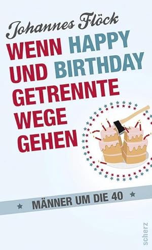 Seller image for Wenn Happy und Birthday getrennte Wege gehen - Mnner um die 40 for sale by Smartbuy