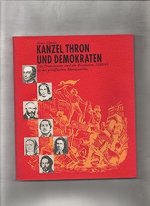 Kanzel, Thron und Demokraten : Die Protestanten und die Revolution 1848/49 in der preußischen Rhe...