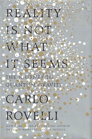 Seller image for Reality Is Not What It Seems: The Journey to Quantum Gravity for sale by LEFT COAST BOOKS