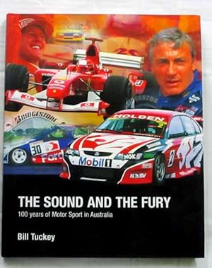 Bild des Verkufers fr The Sound and the Fury 100 Years of Motor Sport in Australia zum Verkauf von Adelaide Booksellers