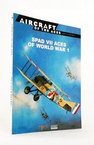 Bild des Verkufers fr SPAD VII Aces of World War 1 (Aircraft of the Aces: Men & Legends 56) zum Verkauf von Adelaide Booksellers