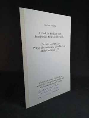Seller image for Lbeck im Stadtlob und Stadtportrait der frhen Neuzeit. ber das Gedicht des Petrus Vincentius und Elias Diebels Holzschnitt von 1552. - [Signiertes Exemplar]. for sale by ANTIQUARIAT Franke BRUDDENBOOKS