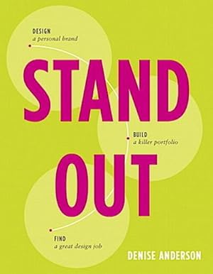 Bild des Verkufers fr Stand Out : Design a Personal Brand. Build a Killer Portfolio. Find a Great Design Job. zum Verkauf von AHA-BUCH GmbH