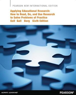 Imagen del vendedor de Applying Educational Research: How to Read, Do, and Use Research to Solve Problems of Practice : Pearson New International Edition a la venta por AHA-BUCH GmbH