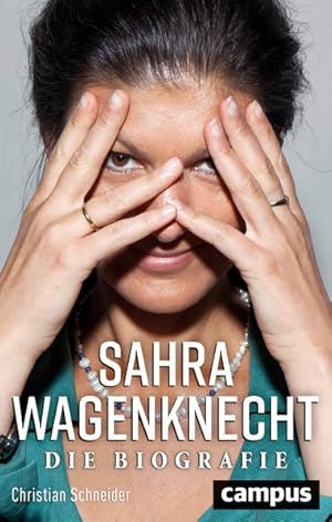 Bild des Verkufers fr Sahra Wagenknecht : die Biografie Christian Schneider zum Verkauf von SIGA eG