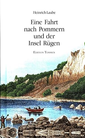 Seller image for Eine Fahrt nach Pommern und der Insel Rgen. Nach der Ausg. von 1837 neu hrsg., erl. und mit einem Nachw. vers. von Michael Huesmann for sale by Versandantiquariat Nussbaum