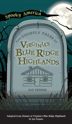 Bild des Verkufers fr Ghostly Tales of Virginia\ s Blue Ridge Highlands zum Verkauf von moluna
