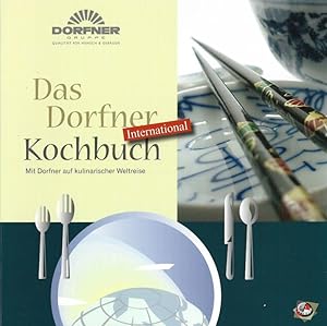 Bild des Verkufers fr Das Dorfner Kochbuch Mit Dorfner auf kulinarischer Weltreise zum Verkauf von Flgel & Sohn GmbH