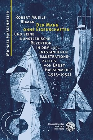 Robert Musils Roman Der Mann ohne Eigenschaften und seine künstlerische Rezeption in dem 1951 ent...