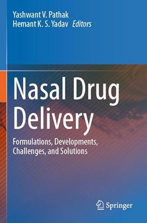 Bild des Verkufers fr Nasal Drug Delivery : Formulations, Developments, Challenges, and Solutions zum Verkauf von AHA-BUCH GmbH