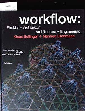 Workflow. Struktur - Architektur, architecture - engineering; Klaus Bollinger + Manfred Grohmann.