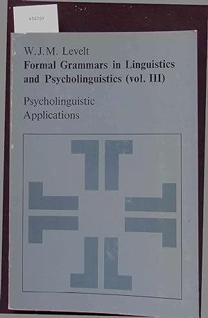 Seller image for Formal Grammars in Linguistics and Psycholinguistics - Psycholinguistic Applications. Volume III for sale by Antiquariat Bookfarm