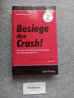 Seller image for Besiege den Crash! : Wie man eine Deflationskrise bersteht und dabei sogar gewinnt. for sale by Druckwaren Antiquariat