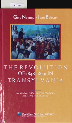 Seller image for The Revolution of 1848-1849 in Transylvania. Contributions to the History of Mentalities and of the Social Imaginary. for sale by Antiquariat Bookfarm