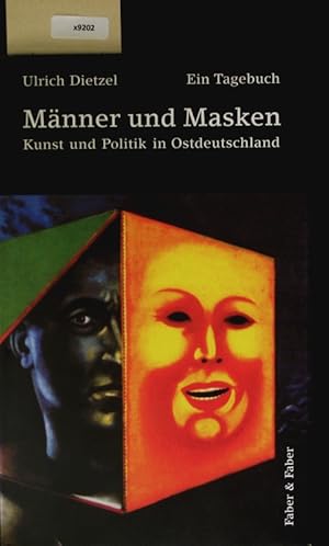 Bild des Verkufers fr Mnner und Masken. Kunst und Politik in Ostdeutschland. Ein Tagebuch. zum Verkauf von Antiquariat Bookfarm