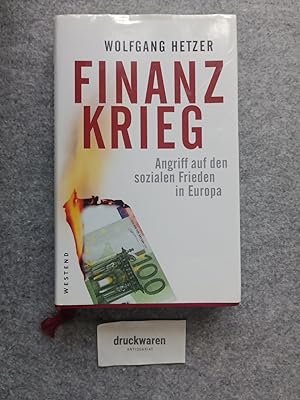 Bild des Verkufers fr Finanzkrieg : Angriff auf den sozialen Frieden in Europa. zum Verkauf von Druckwaren Antiquariat
