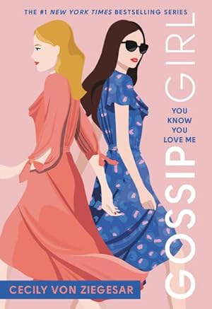 Bild des Verkufers fr Gossip Girl: You Know You Love Me : A Gossip Girl Novel zum Verkauf von Smartbuy