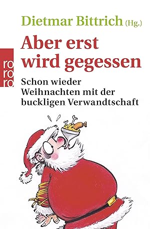 Imagen del vendedor de Aber erst wird gegessen: Schon wieder Weihnachten mit der buckligen Verwandtschaft a la venta por Gabis Bcherlager