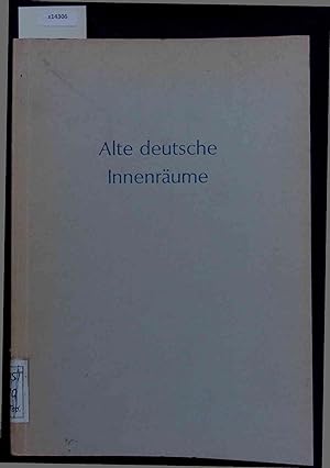 Bild des Verkufers fr Alte deutsche Innenrume. zum Verkauf von Antiquariat Bookfarm