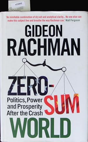 Seller image for Zero-Sum World. Politics, Power and Prosperity After the Crash. for sale by Antiquariat Bookfarm