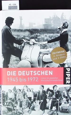 Bild des Verkufers fr Die Deutschen 1945 bis 1972: Leben im doppelten Wirtschaftswunderland. zum Verkauf von Antiquariat Bookfarm